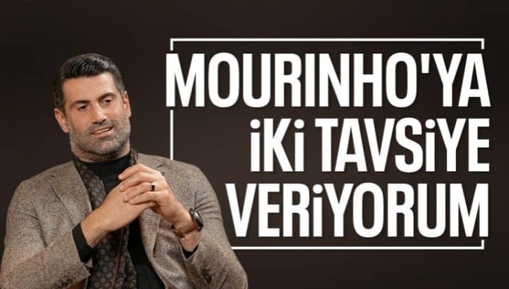 Volkan Demirel’den Jose Mourinho’ya iki tavsiye