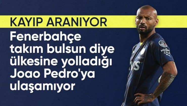 Fenerbahçe’de Joao Pedro’ya ulaşılamıyor