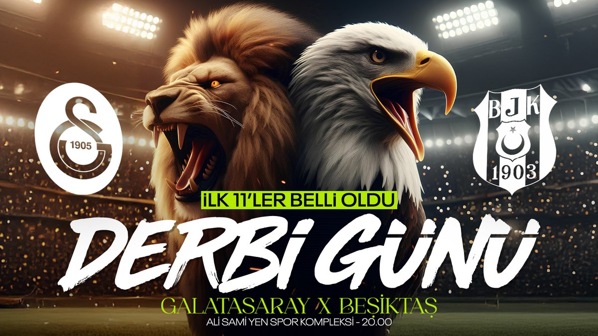 Galatasaray – Beşiktaş derbisinin ilk 11’leri