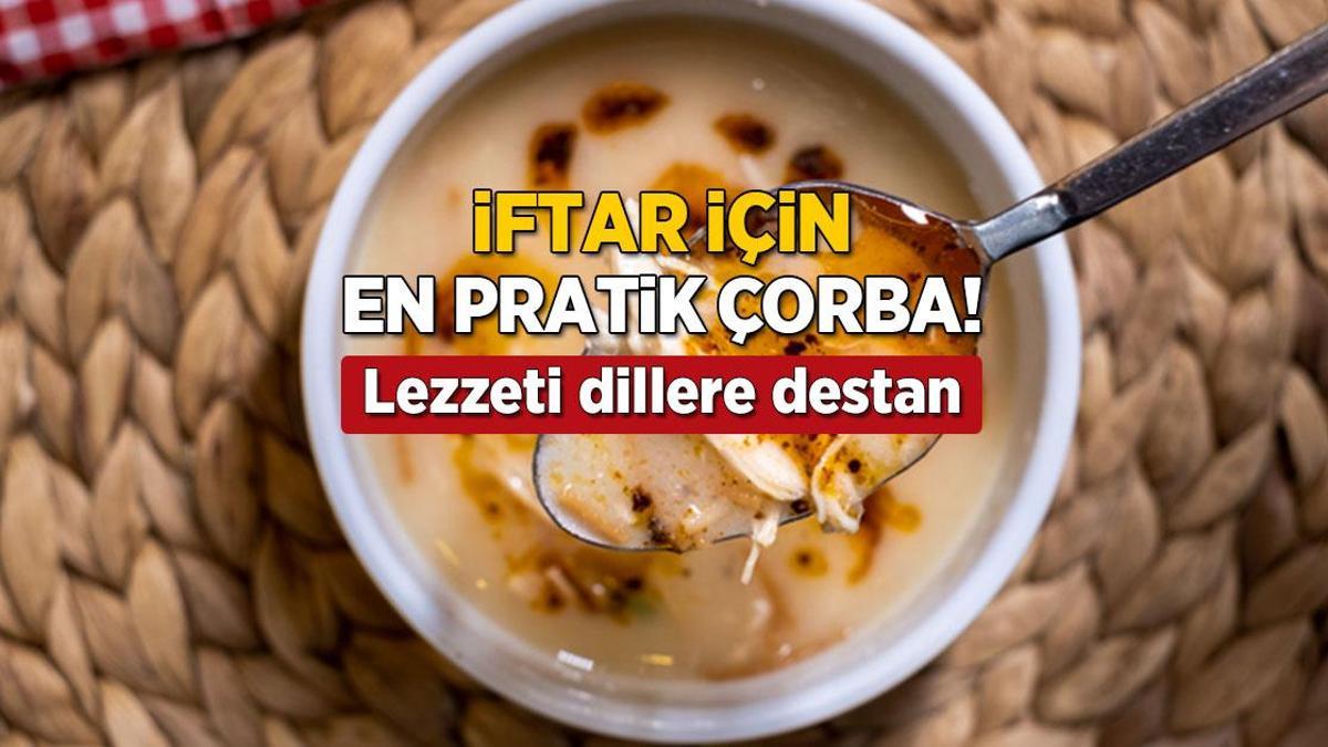 İftar için en pratik çorba tarifi! Misafirler kokusuna bayılacak, lezzeti efsane